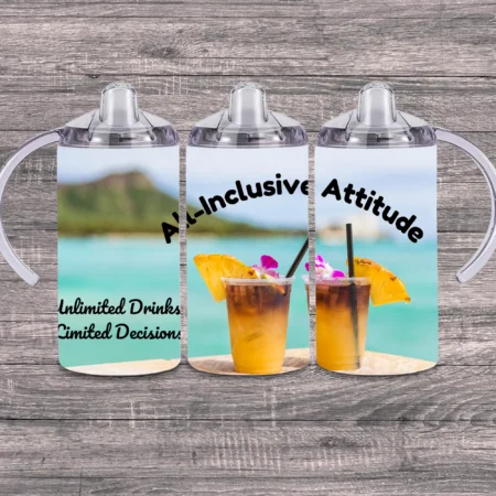 All Inclusive Attitude Sippy Cup Gift