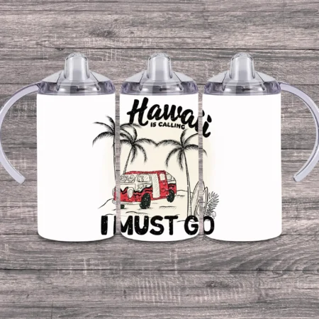 Hawaii I Must Go Sippy Cup Gift