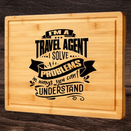 I'm a Travel Agent Engraved Charcuterie Board