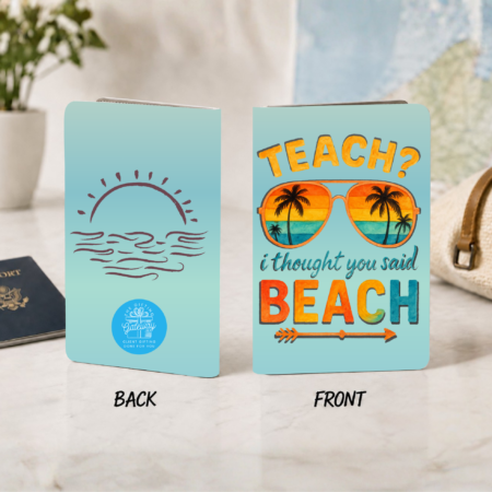 Teach, I Thought you Said Beach Passport Book Gift